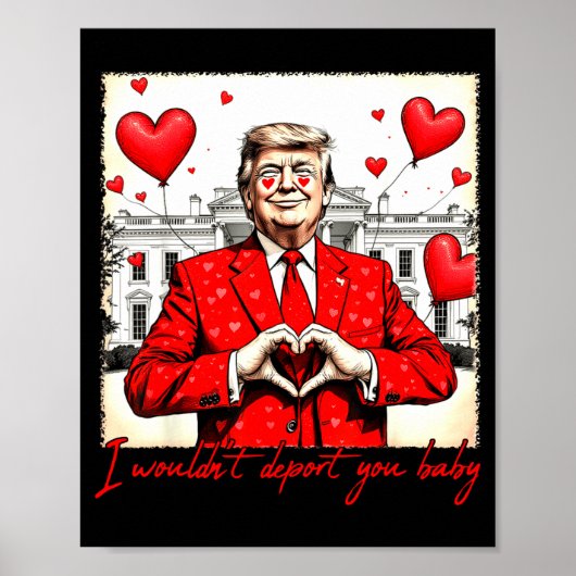 Valentine's Day I Wouldn't Dert You Baby Trump  Poster (Voorkant)