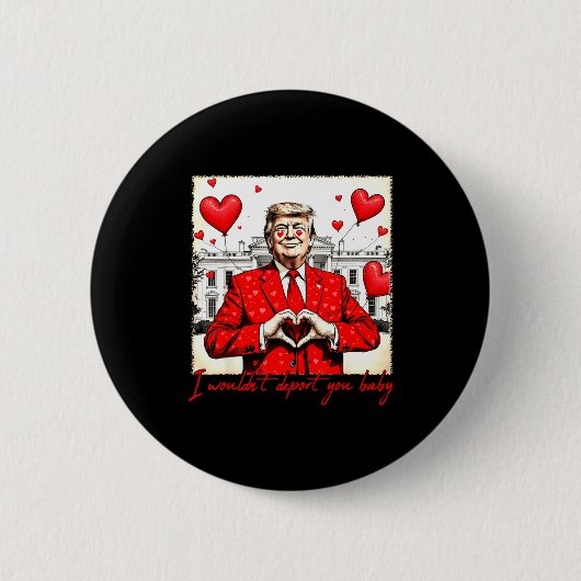 Valentine's Day I Wouldn't Dert You Baby Trump  Ronde Button 5,7 Cm (Voorkant)