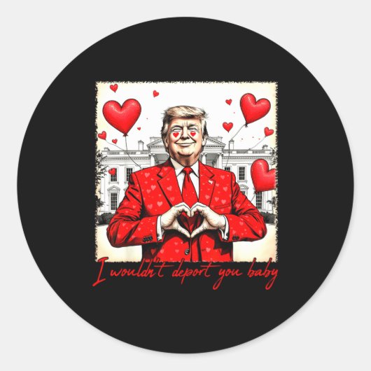 Valentine's Day I Wouldn't Dert You Baby Trump  Ronde Sticker (Voorkant)
