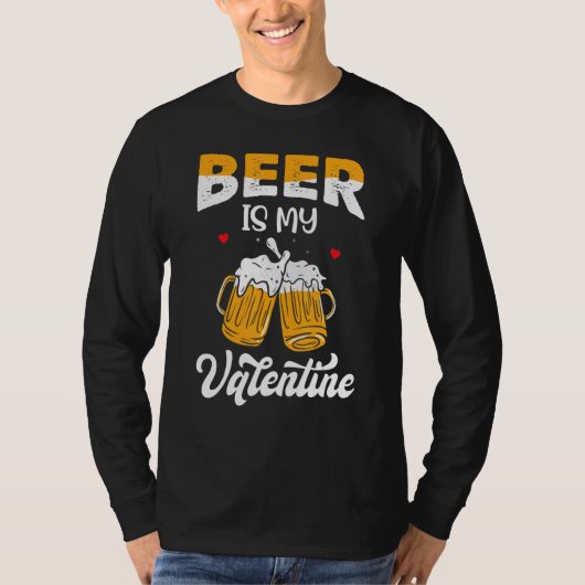 Valentine's Day Joke Pun - Beer Is My Valentine_1 T-shirt (Voorkant)