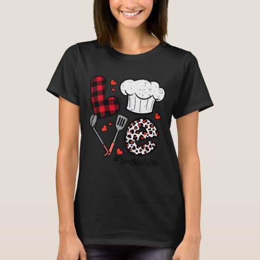 Valentines Day Love Lunch Lady Life School Cafeter T-shirt (Voorkant)