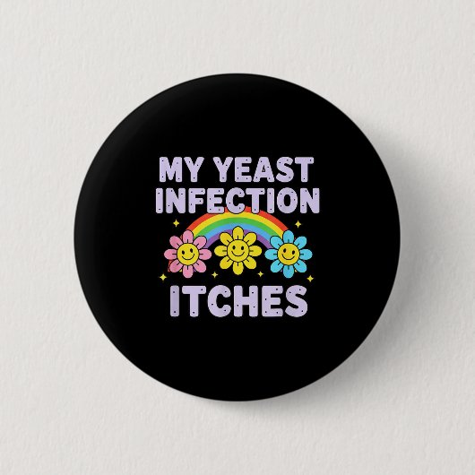 Valentine's Day My Yeast Infection Itches Funny Cr Ronde Button 5,7 Cm (Voorkant)