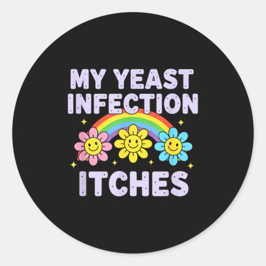 Valentine's Day My Yeast Infection Itches Funny Cr Ronde Sticker (Voorkant)
