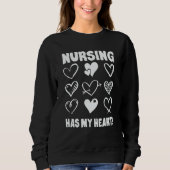 Valentine's Day Nursing Has My Heart Appreciation Trui (Voorkant)