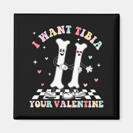 Valentines Day Ortho Nurse Orthopedic I Want Tibia Magneet (Voorkant)