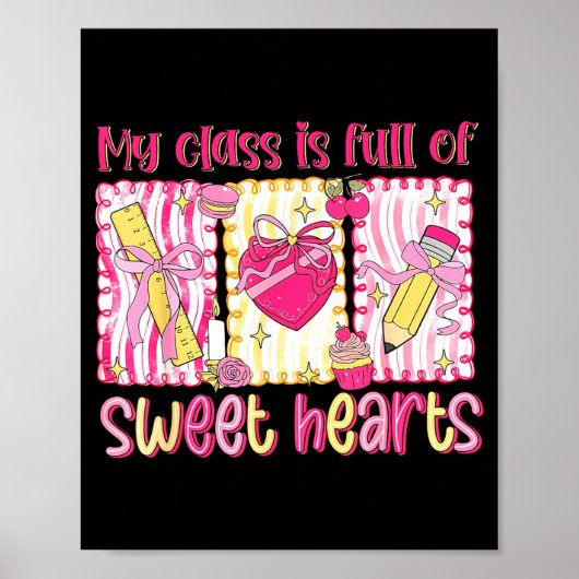 Valentines Day Teacher Kids My Cl Is Full Of Sweet Poster (Voorkant)