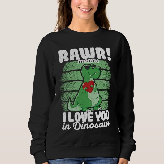 Valentine's Day Trex  Rawr Means I Love You In Din Trui (Voorkant)