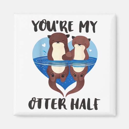 Valentine's Day You’re My Otter Half Love Pun Cute Magneet (Voorkant)