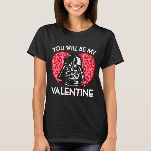 Valentines Day You Will Be My Valentine  T-shirt (Voorkant)