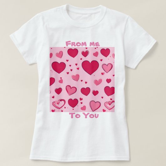 Valentines Hearts Me To You T-shirt 01 (Design voorkant)