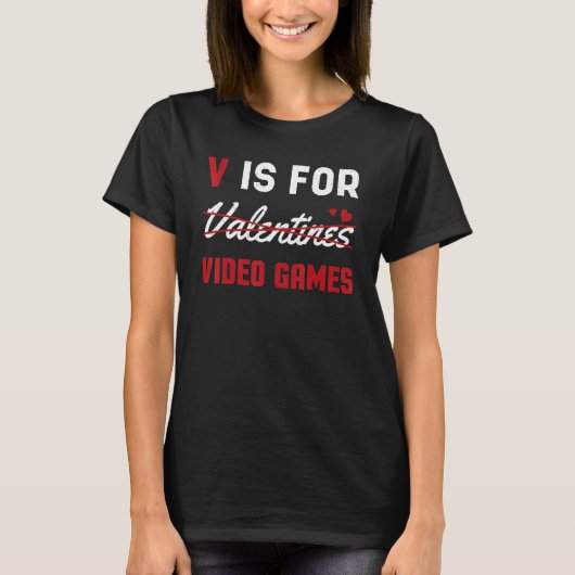 Valentines Is For Video Game Hearts Day Happy Vale T-shirt (Voorkant)