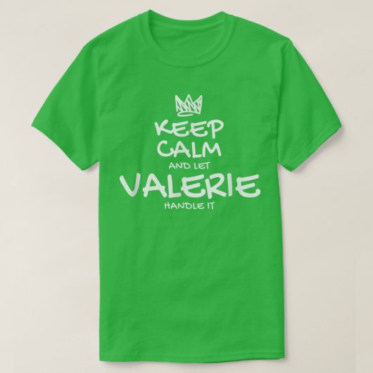 Valerie Keep Calm Personalized Name Sarcastic Frie T-shirt (Design voorkant)