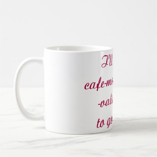 Valium Latte Humorische mok koffie (Links)