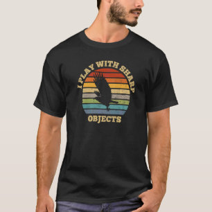 Valkerij Jagen Ik Speel Met Scherpe Voorwerpen Voo T-shirt