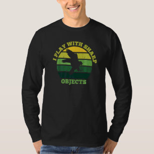 Valkerij Jagen Ik Speel Met Scherpe Voorwerpen Voo T-shirt