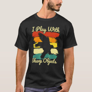 Valkerij Jagen Ik Speel Met Scherpe Voorwerpen Voo T-shirt