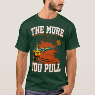 Vallen schieten hoe meer je trekt t-shirt