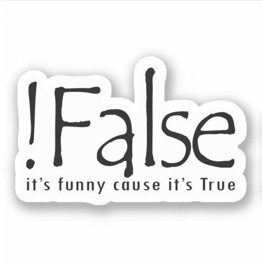 Valse grappigheid omdat het waar is sticker (Voorkant)