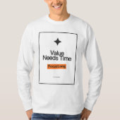 Value Needs Time T-shirt – Cadeau voor FocusLong-b (Voorkant)