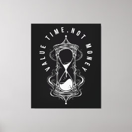 Value Time Not Money Hourglass Quote Canvas Afdruk