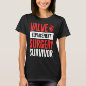 Valve Replacement Survivor krijgt snel een goed id T-shirt (Voorkant)