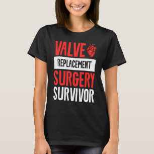 Valve Replacement Survivor krijgt snel een goed id T-shirt
