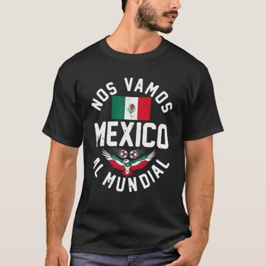 Vamos Al Mundial Mexico Vlag Football Soccer M T-shirt (Voorkant)