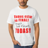 "Vamos estar na Final" T-shirt (Voorkant)