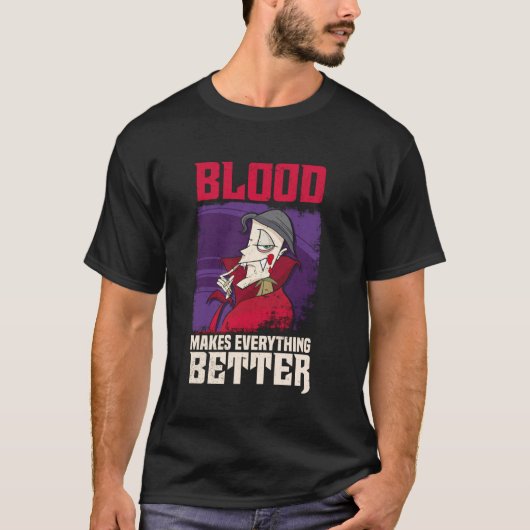 Vampierbloed maakt alles beter grappige horror t-shirt (Voorkant)