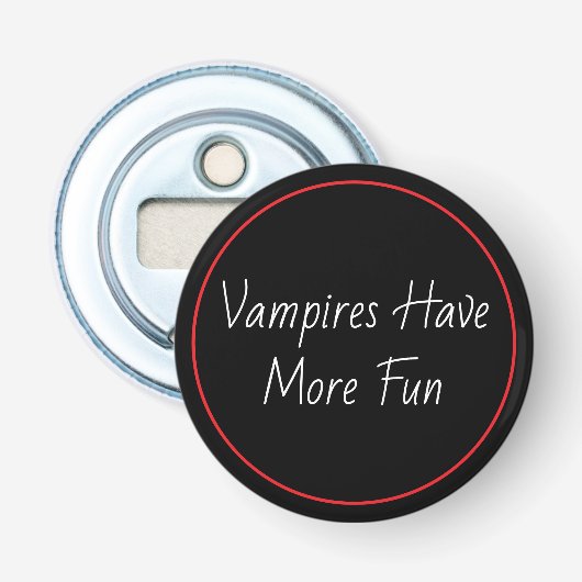 Vampiers hebben meer plezier button flesopener (Voorkant)