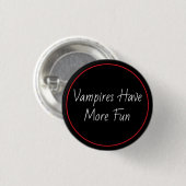 Vampiers hebben meer plezier ronde button 3,2 cm (Voorkant /achterkant)