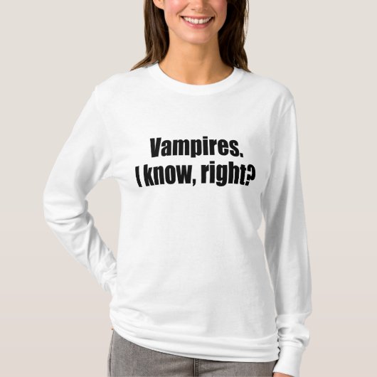 Vampiers. Ik weet het, toch? T-shirt (Voorkant)