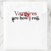 Vampiers zijn hoe ik rol ovale sticker (Tas)