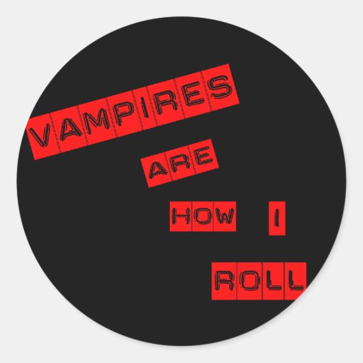 Vampiers zijn hoe ik rol ronde sticker (Voorkant)