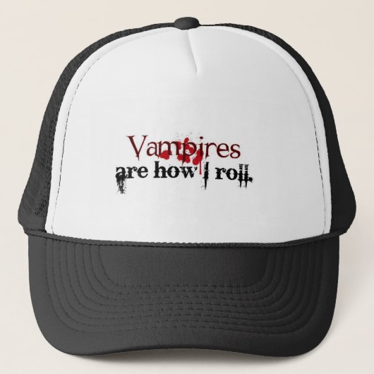 Vampiers zijn hoe ik rol trucker pet (Voorkant)