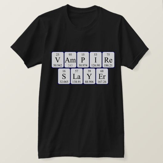 Vampire Slayer, shirt met periodieke tabelzin (Design voorkant)