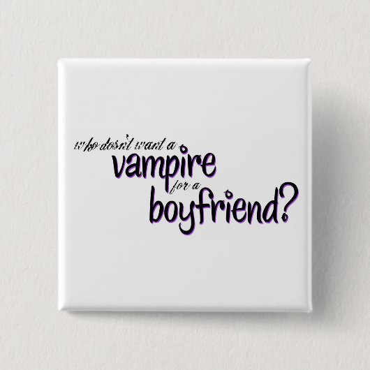 Vampire voor een Boyvriend Vierkante Button 5,1 Cm (Voorkant)