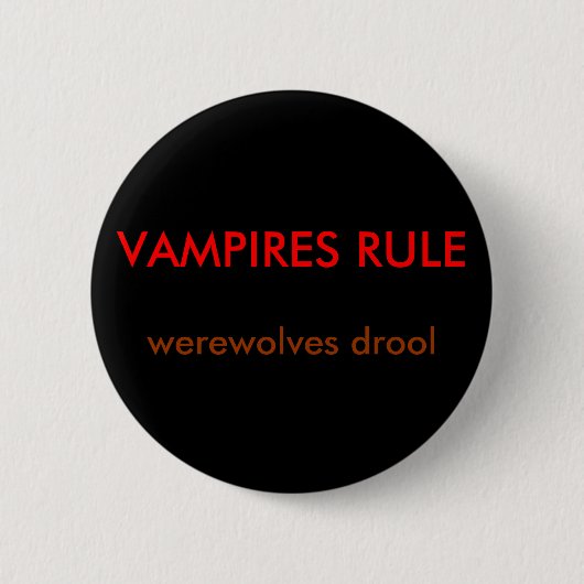 VAMPIRES RULE, weerwolven drool Ronde Button 5,7 Cm (Voorkant)