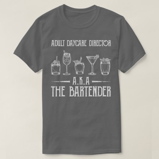 van Adult Daycare Director AKA The Bartender Funny T-shirt (Design voorkant)