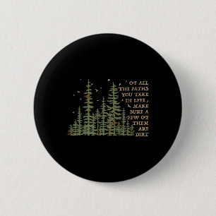Van alle paden die je in het leven neemt, zorg erv ronde button 5,7 cm