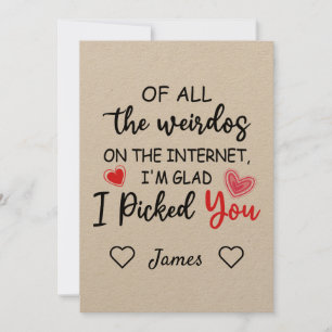 Van alle weirdos op internet koos ik je kaart