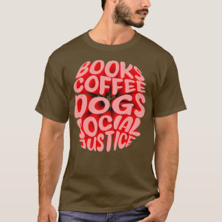 van boeken en koffie en honden en sociale rechtvaa t-shirt