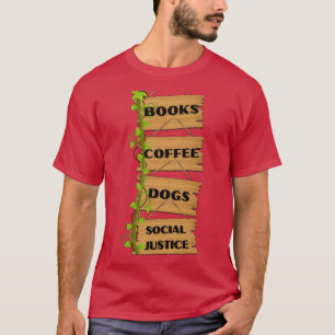 van boeken en koffie en honden en sociale rechtvaa t-shirt
