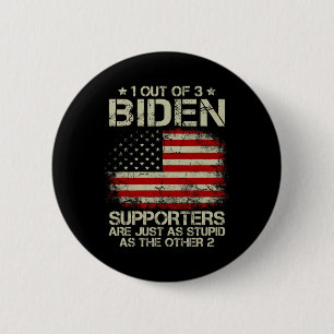 Van de 3 Biden supporters zijn net zo dom als de O Ronde Button 5,7 Cm