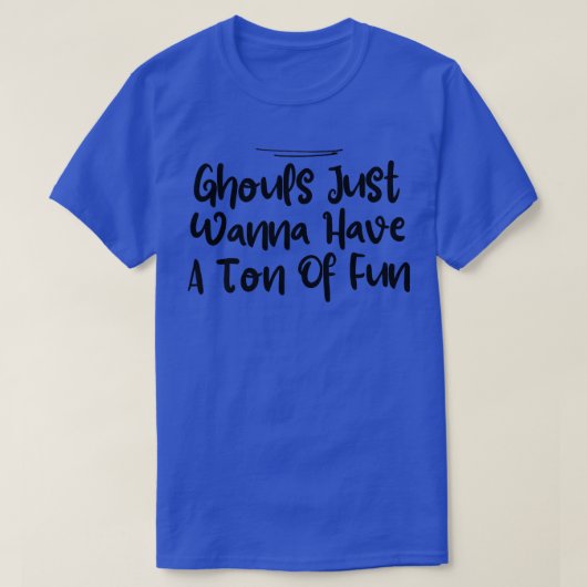 Van de dochter wil Ghouls gewoon een tun hebben. T-shirt (Design voorkant)