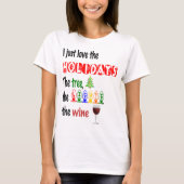 Van de Feestdagen, de bomen, de lichten en de wijn T-shirt (Voorkant)