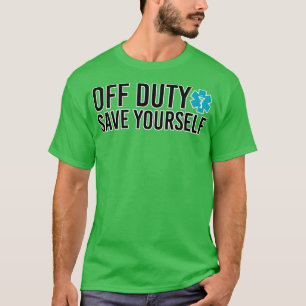 Van dienst, bespaar jezelf Paramedische humor T-shirt