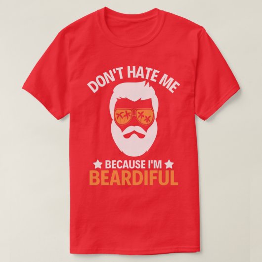 van Dont Hate me Im Beardiful T-shirt (Design voorkant)