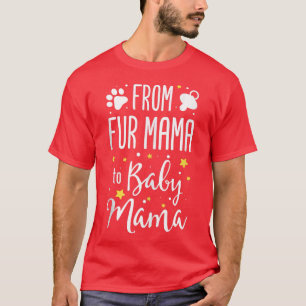 Van Fur mama tot Baby Mama Pet Eigenaar Future Ma T-shirt