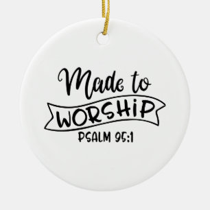 Van God gemaakt tot het aanbidden Keramisch Ornament
